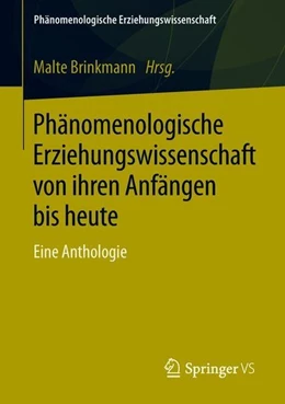 Abbildung von Brinkmann | Phänomenologische Erziehungswissenschaft von ihren Anfängen bis heute | 1. Auflage | 2018 | beck-shop.de
