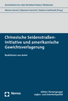 Abbildung von Hansel / Harnisch | Chinesische Seidenstraßeninitiative und amerikanische Gewichtsverlagerung | 1. Auflage | 2018 | beck-shop.de