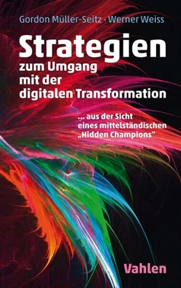 Abbildung von Müller-Seitz / Weiss | Strategien zur Umsetzung der digitalen Transformation | 1. Auflage | 2019 | beck-shop.de