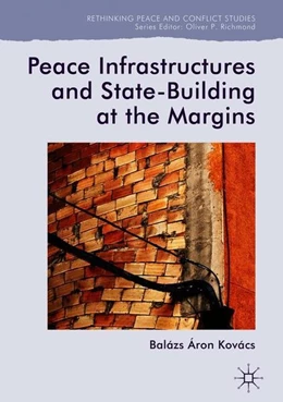 Abbildung von Kovács | Peace Infrastructures and State-Building at the Margins | 1. Auflage | 2018 | beck-shop.de