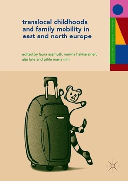 Abbildung von Assmuth / Hakkarainen | Translocal Childhoods and Family Mobility in East and North Europe | 1. Auflage | 2018 | beck-shop.de