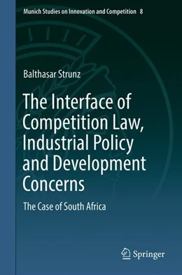 Abbildung von Strunz | The Interface of Competition Law, Industrial Policy and Development Concerns | 1. Auflage | 2018 | beck-shop.de