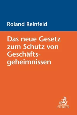 Abbildung von Reinfeld | Das neue Gesetz zum Schutz von Geschäftsgeheimnissen | 1. Auflage | 2019 | beck-shop.de