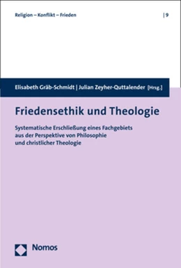 Abbildung von Gräb-Schmidt / Zeyher-Quattlender | Friedensethik und Theologie | 1. Auflage | 2018 | 9 | beck-shop.de