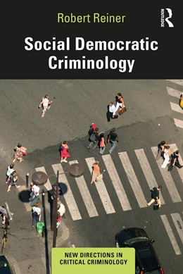 Abbildung von Reiner | Social Democratic Criminology | 1. Auflage | 2020 | beck-shop.de
