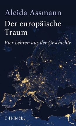 Abbildung von Assmann, Aleida | Der europäische Traum | 1. Auflage | 2018 | 6343 | beck-shop.de