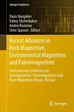 Abbildung von Nurgaliev / Shcherbakov | Recent Advances in Rock Magnetism, Environmental Magnetism and Paleomagnetism | 1. Auflage | 2018 | beck-shop.de