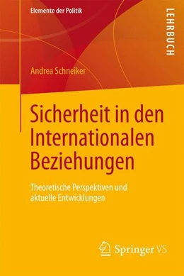 Abbildung von Schneiker | Sicherheit in den Internationalen Beziehungen | 1. Auflage | 2016 | beck-shop.de