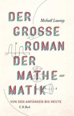 Abbildung von Launay | Der große Roman der Mathematik | 2. Auflage | 2018 | beck-shop.de