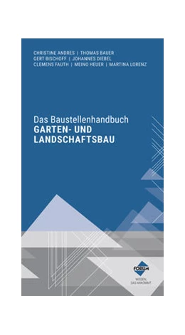 Abbildung von Andres / Bauer | Das Baustellenhandbuch für den Garten- und Landschaftsbau | 1. Auflage | 2018 | beck-shop.de