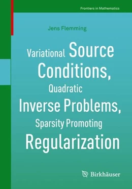 Abbildung von Flemming | Variational Source Conditions, Quadratic Inverse Problems, Sparsity Promoting Regularization | 1. Auflage | 2018 | beck-shop.de