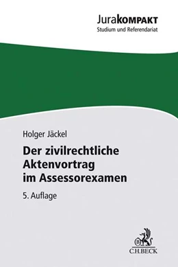 Abbildung von Jäckel | Der zivilrechtliche Aktenvortrag im Assessorexamen: Der zivilrechtliche Aktenvortrag im AssEx | 5. Auflage | 2018 | beck-shop.de