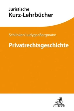 Abbildung von Schlinker / Ludyga | Deutsche Privatrechtsgeschichte | 1. Auflage | 2019 | beck-shop.de