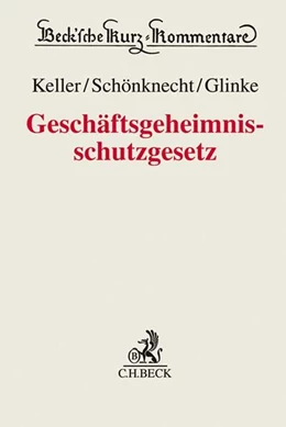 Abbildung von Keller / Schönknecht | Geschäftsgeheimnisschutzgesetz: GeschGehG | 1. Auflage | 2019 | beck-shop.de