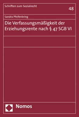 Abbildung von Pfeifenbring | Die Verfassungsmäßigkeit der Erziehungsrente nach § 47 SGB VI | 1. Auflage | 2018 | 48 | beck-shop.de