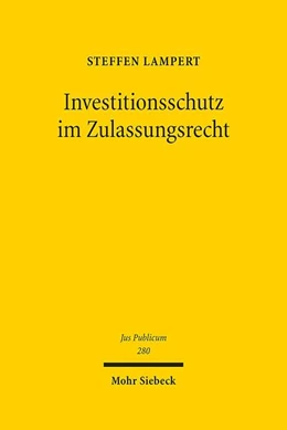 Abbildung von Lampert | Investitionsschutz im Zulassungsrecht | 1. Auflage | 2019 | 280 | beck-shop.de