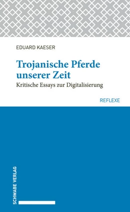 Abbildung von Kaeser | Trojanische Pferde unserer Zeit | 1. Auflage | 2018 | beck-shop.de