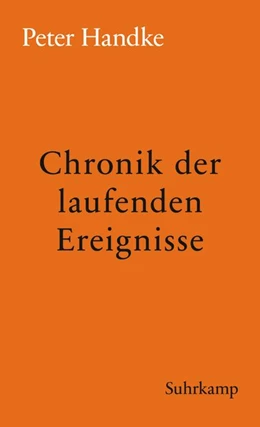 Abbildung von Handke | Chronik der laufenden Ereignisse | 1. Auflage | 2018 | beck-shop.de