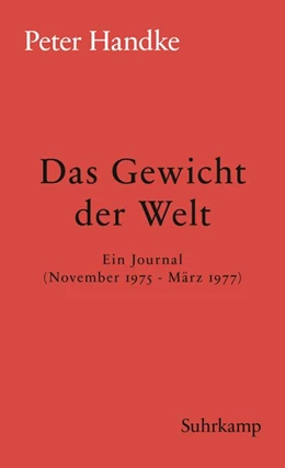 Abbildung von Handke | Das Gewicht der Welt | 1. Auflage | 2018 | beck-shop.de