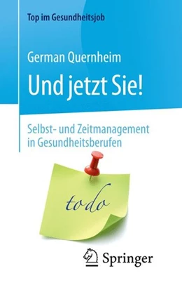 Abbildung von Quernheim | Und jetzt Sie! - Selbst- und Zeitmanagement in Gesundheitsberufen | 2. Auflage | 2018 | beck-shop.de