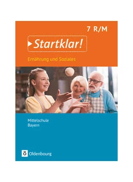 Abbildung von Buchholz / Dorn | Startklar! 7. Jahrgangsstufe- Ernährung und Soziales - Mittelschule Bayern - Schülerbuch | 1. Auflage | 2019 | beck-shop.de