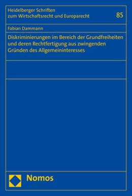 Abbildung von Dammann | Diskriminierungen im Bereich der Grundfreiheiten und deren Rechtfertigung aus zwingenden Gründen des Allgemeininteresses | 1. Auflage | 2018 | 85 | beck-shop.de