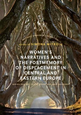 Abbildung von Mitroiu | Women's Narratives and the Postmemory of Displacement in Central and Eastern Europe | 1. Auflage | 2018 | beck-shop.de