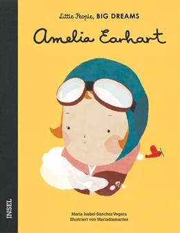 Abbildung von Sánchez Vegara | Amelia Earhart – Little People, BIG DREAMS (Deutsche Ausgabe) | 7. Auflage | 2019 | beck-shop.de