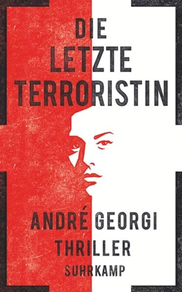 Abbildung von Georgi | Die letzte Terroristin | 1. Auflage | 2019 | beck-shop.de