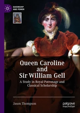 Abbildung von Thompson | Queen Caroline and Sir William Gell | 1. Auflage | 2018 | beck-shop.de