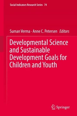Abbildung von Verma / Petersen | Developmental Science and Sustainable Development Goals for Children and Youth | 1. Auflage | 2018 | beck-shop.de