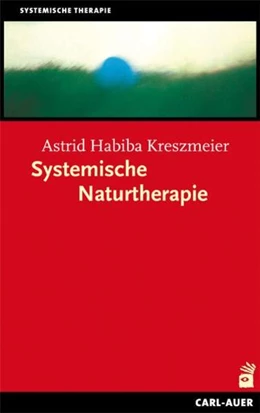 Abbildung von Kreszmeier | Systemische Naturtherapie | 3. Auflage | 2018 | beck-shop.de