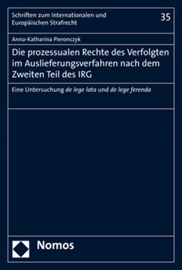 Abbildung von Pieronczyk | Die prozessualen Rechte des Verfolgten im Auslieferungsverfahren nach dem Zweiten Teil des IRG | 1. Auflage | 2018 | beck-shop.de