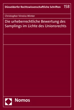 Abbildung von Virreira Winter | Die urheberrechtliche Bewertung des Samplings im Lichte des Unionsrechts | 1. Auflage | 2018 | 158 | beck-shop.de