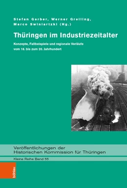 Abbildung von Gerber / Greiling | Thüringen im Industriezeitalter | 1. Auflage | 2019 | beck-shop.de