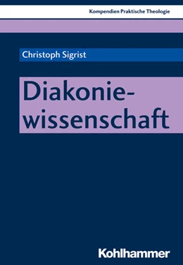 Abbildung von Sigrist | Diakoniewissenschaft | 1. Auflage | 2019 | 3 | beck-shop.de
