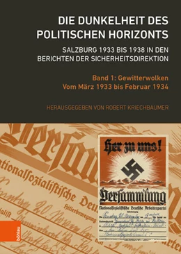 Abbildung von Kriechbaumer | Die Dunkelheit des politischen Horizonts. Salzburg 1933 bis 1938 in den Berichten der Sicherheitsdirektion | 1. Auflage | 2019 | beck-shop.de