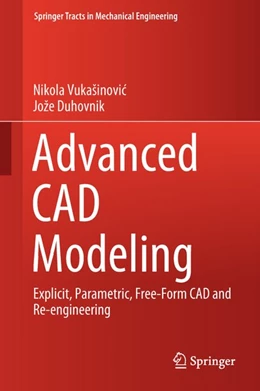 Abbildung von Vukasinovic / Duhovnik | Advanced CAD Modeling | 1. Auflage | 2018 | beck-shop.de