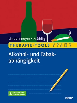 Abbildung von Lindenmeyer / Mühlig | Therapie-Tools Alkohol- und Tabakabhängigkeit | 1. Auflage | 2019 | beck-shop.de