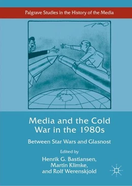 Abbildung von Bastiansen / Klimke | Media and the Cold War in the 1980s | 1. Auflage | 2018 | beck-shop.de