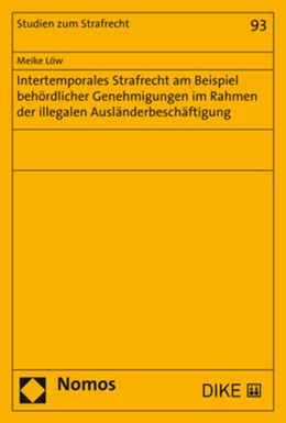 Abbildung von Löw | Intertemporales Strafrecht am Beispiel behördlicher Genehmigungen im Rahmen der illegalen Ausländerbeschäftigung | 1. Auflage | 2018 | 93 | beck-shop.de