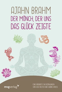 Abbildung von Reuter / Kroiß | Ajahn Brahm – Der Mönch, der uns das Glück zeigte | 1. Auflage | 2018 | beck-shop.de