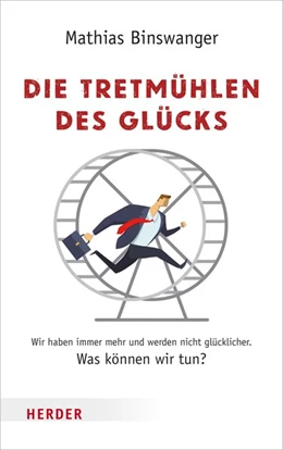 Abbildung von Binswanger | Die Tretmühlen des Glücks | 1. Auflage | 2019 | beck-shop.de