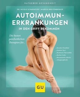 Abbildung von Schaenzler / Breitenberger | Autoimmunerkrankungen in den Griff bekommen | 1. Auflage | 2019 | beck-shop.de