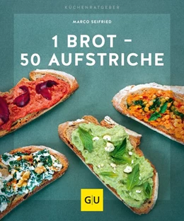 Abbildung von Seifried | 1 Brot - 50 Aufstriche | 1. Auflage | 2019 | beck-shop.de