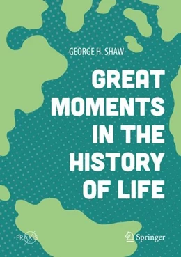 Abbildung von Shaw | Great Moments in the History of Life | 1. Auflage | 2018 | beck-shop.de