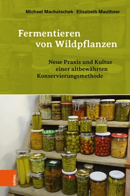 Abbildung von Machatschek / Mauthner | Fermentieren von Wildpflanzen | 1. Auflage | 2019 | beck-shop.de