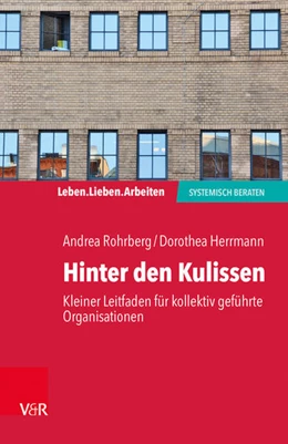 Abbildung von Rohrberg / Herrmann | Hinter den Kulissen - kleiner Leitfaden für kollektiv geführte Organisationen | 1. Auflage | 2019 | beck-shop.de