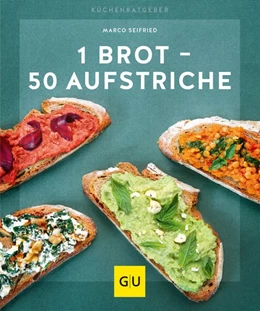 Abbildung von Seifried | 1 Brot - 50 Aufstriche | 1. Auflage | 2019 | beck-shop.de