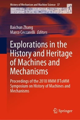 Abbildung von Zhang / Ceccarelli | Explorations in the History and Heritage of Machines and Mechanisms | 1. Auflage | 2018 | beck-shop.de